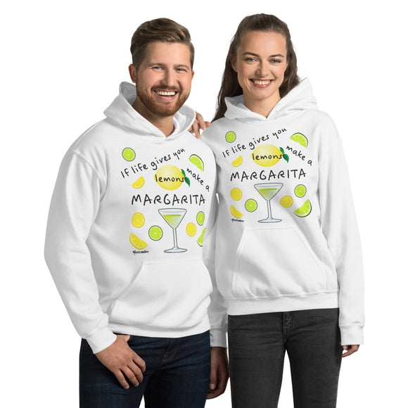 If Life Gives You Lemons Make A Margarita! Hooded Sweatshirt