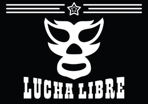 LUCHA LIBRE (Mexican professional wrestling)