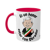 AMLO Coffee Mug Es Un Honor Estar Con Obrador Colorful Mugs, 11oz