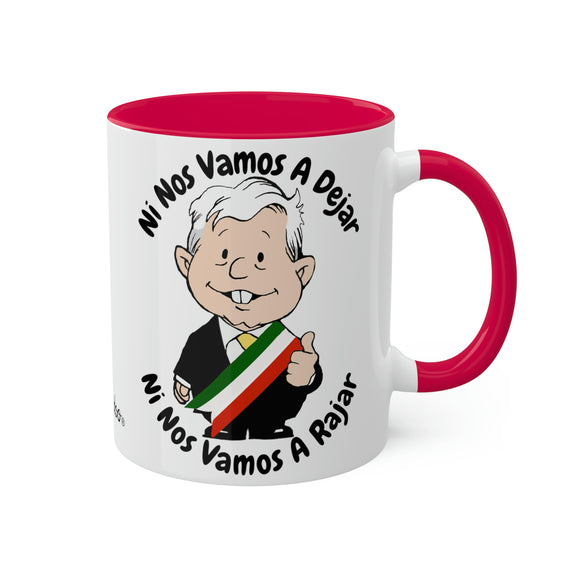 AMLO Coffee Mug Ni Nos Vamos A Dejar Ni Nos Vamos A Rajar Colorful Mugs, 11oz