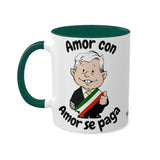 AMLO Coffee Mug Amor Con Amor Se Paga Colorful Mugs, 11oz