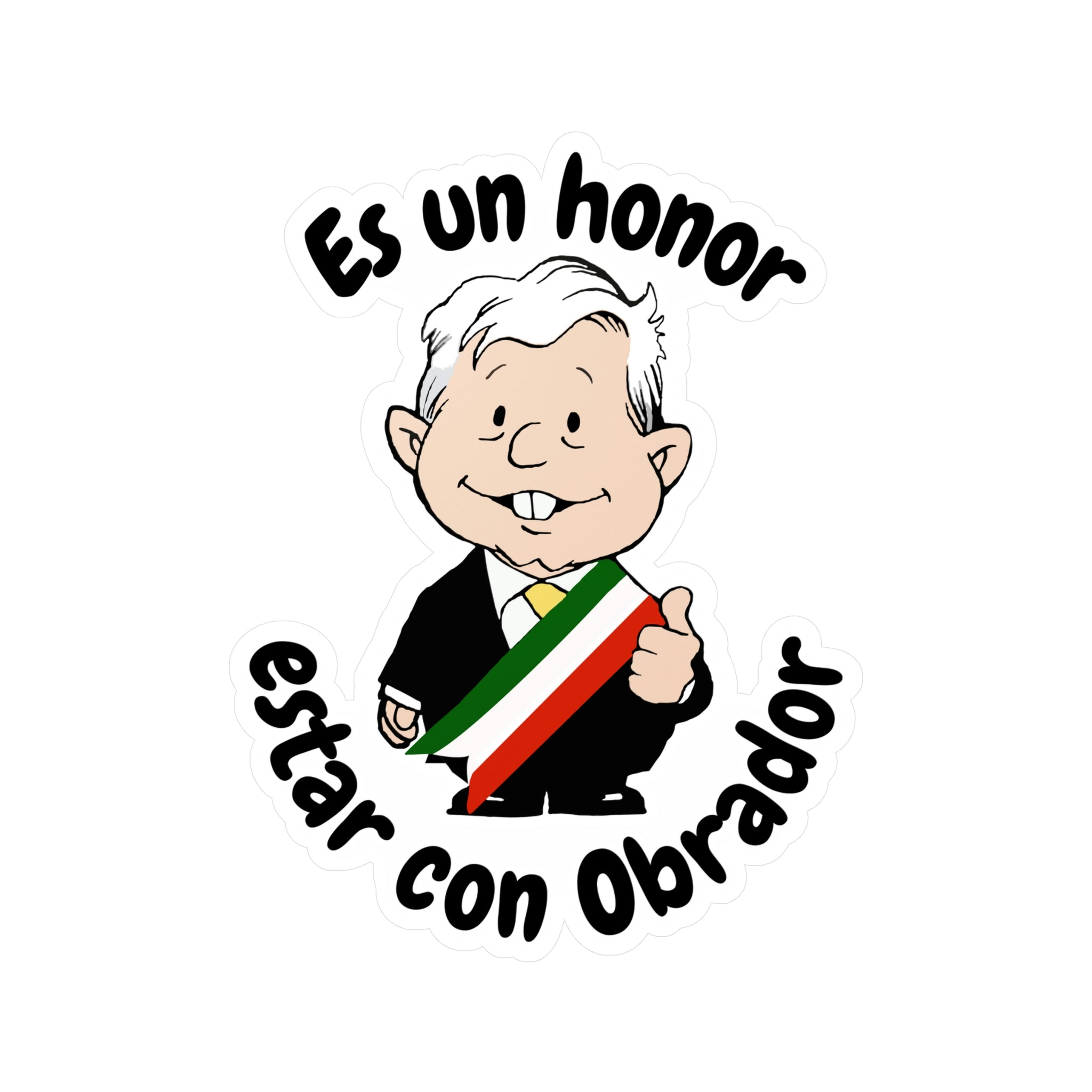 AMLO AMLITO Es Un Honor Estar Con Obrador Kiss-Cut Vinyl Decal Sticker ...