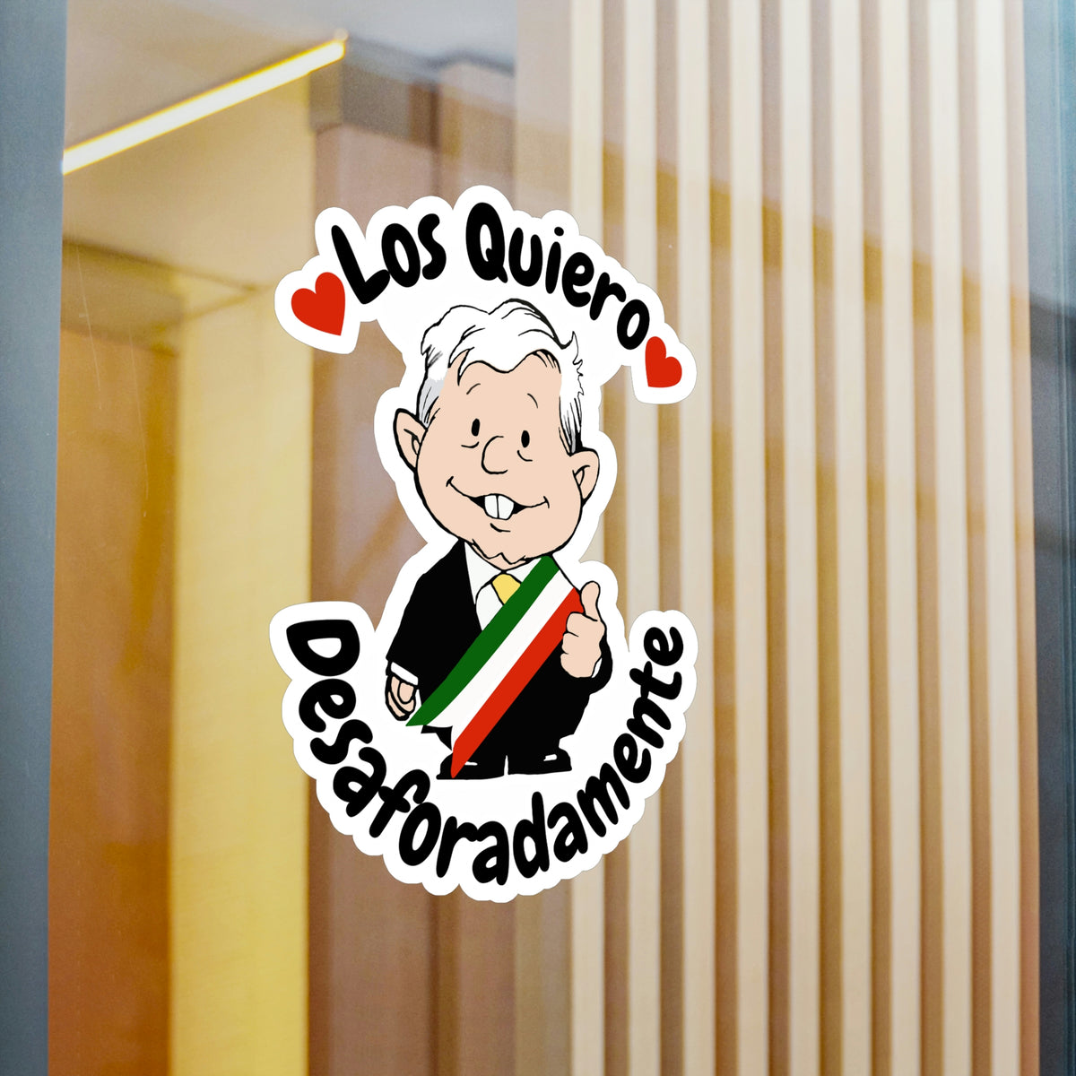 AMLO AMLITO Los Quiero Desaforadamente Kiss-Cut Vinyl Decal Sticker (C ...