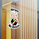 AMLO AMLITO Abrazos No Balazos Kiss-Cut Vinyl Decal Sticker (Calcomania) For Indoor And Outdoor