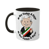 AMLO Coffee Mug Ni Nos Vamos A Dejar Ni Nos Vamos A Rajar Colorful Mugs, 11oz