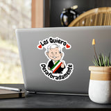 AMLO AMLITO Los Quiero Desaforadamente Kiss-Cut Vinyl Decal Sticker (Calcomania) For Indoor And Outdoor