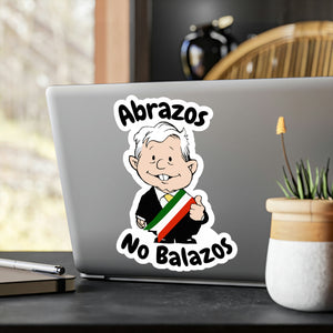 AMLO AMLITO Abrazos No Balazos Kiss-Cut Vinyl Decal Sticker (Calcomania) For Indoor And Outdoor