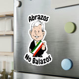 AMLO AMLITO Abrazos No Balazos Kiss-Cut Vinyl Decal Sticker (Calcomania) For Indoor And Outdoor