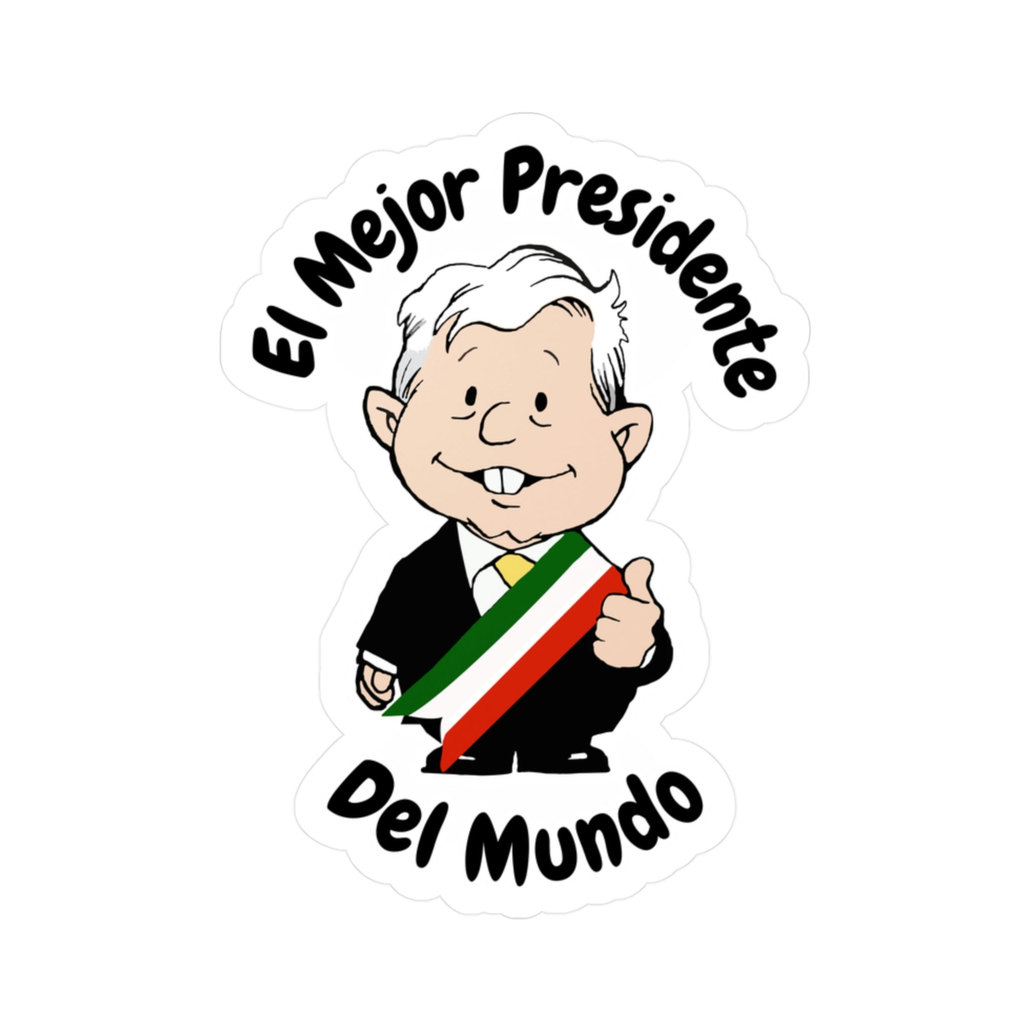 AMLO AMLITO El Mejor Presidente Del Mundo Kiss-Cut Vinyl Decal Sticker ...