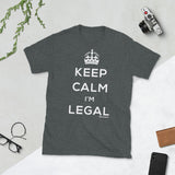 Keep Calm I’m Legal Short-Sleeve Unisex T-Shirt