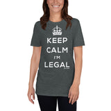 Keep Calm I’m Legal Short-Sleeve Unisex T-Shirt