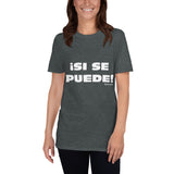 ¡Si Se Puede! Short-Sleeve Unisex T-Shirt