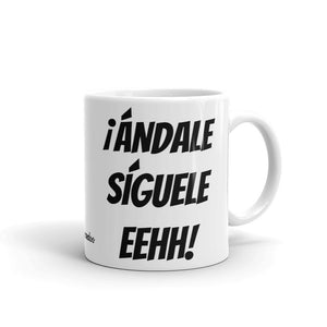 ¡ANDALE SIGUELE EEHH! Coffee Mug