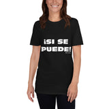 ¡Si Se Puede! Short-Sleeve Unisex T-Shirt