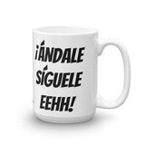 ¡ANDALE SIGUELE EEHH! Coffee Mug