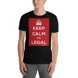 Keep Calm I’m Legal Short-Sleeve Unisex T-Shirt