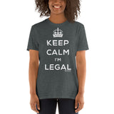 Keep Calm I’m Legal Short-Sleeve Unisex T-Shirt