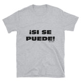 ¡Si Se Puede! (black font) Short-Sleeve Unisex T-Shirt