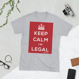 Keep Calm I’m Legal Short-Sleeve Unisex T-Shirt