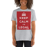 Keep Calm I’m Legal Short-Sleeve Unisex T-Shirt