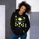 If Life Gives You Lemons Make A Margarita! Hooded Sweatshirt