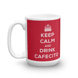 Keep Calm And Drink Cafecito Mug