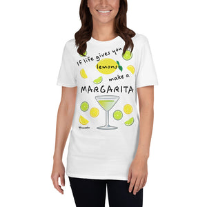 If Life Gives You Lemons Make A Margarita! Short-Sleeve Unisex T-Shirt