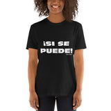 ¡Si Se Puede! Short-Sleeve Unisex T-Shirt