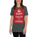 Keep Calm I’m Legal Short-Sleeve Unisex T-Shirt