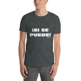 ¡Si Se Puede! Short-Sleeve Unisex T-Shirt