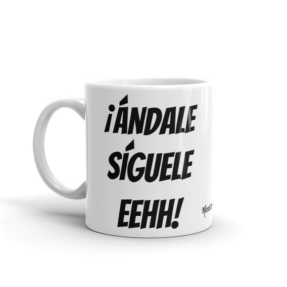 ¡ANDALE SIGUELE EEHH! Coffee Mug