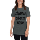 ¡Andale Siguele Eehh! (black font) Short-Sleeve Unisex T-Shirt