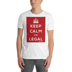 Keep Calm I’m Legal Short-Sleeve Unisex T-Shirt