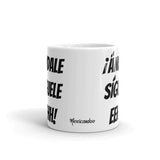 ¡ANDALE SIGUELE EEHH! Coffee Mug