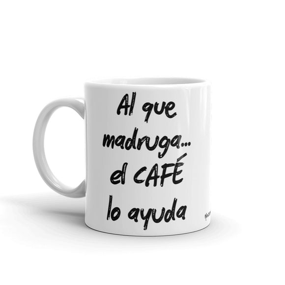 Al que madruga el CAFE lo ayuda Coffee Mug