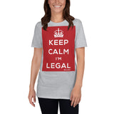 Keep Calm I’m Legal Short-Sleeve Unisex T-Shirt