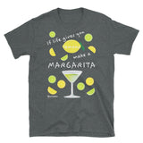 If Life Gives You Lemons Make A Margarita! (white font) Short-Sleeve Unisex T-Shirt