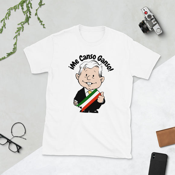 AMLO Amlito Me Canso Ganso Short-Sleeve Unisex T-Shirt