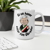 AMLO Amlito Es Un Honor Estar Con Obrador White glossy mug